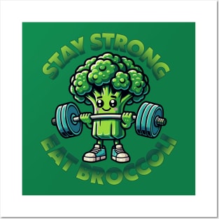 Stay Strong, Eat Broccoli Posters and Art